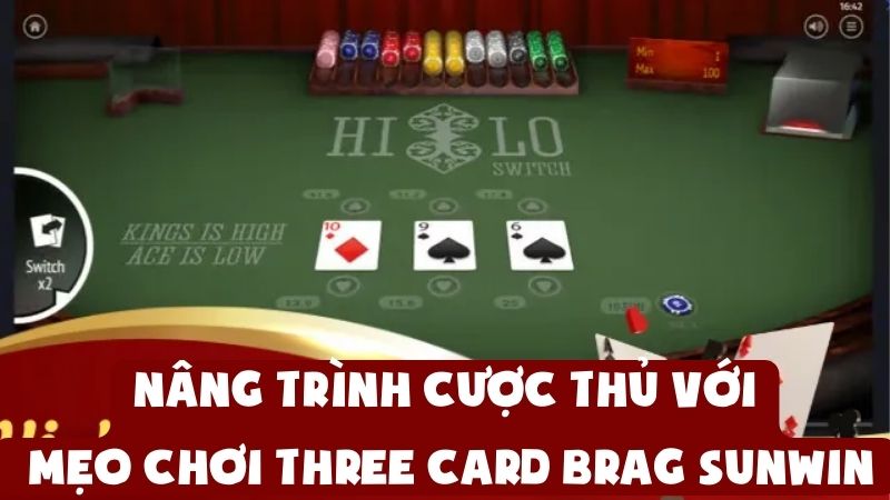 Nâng Trình Cược Thủ Với Mẹo Chơi Three Card Brag Sunwin