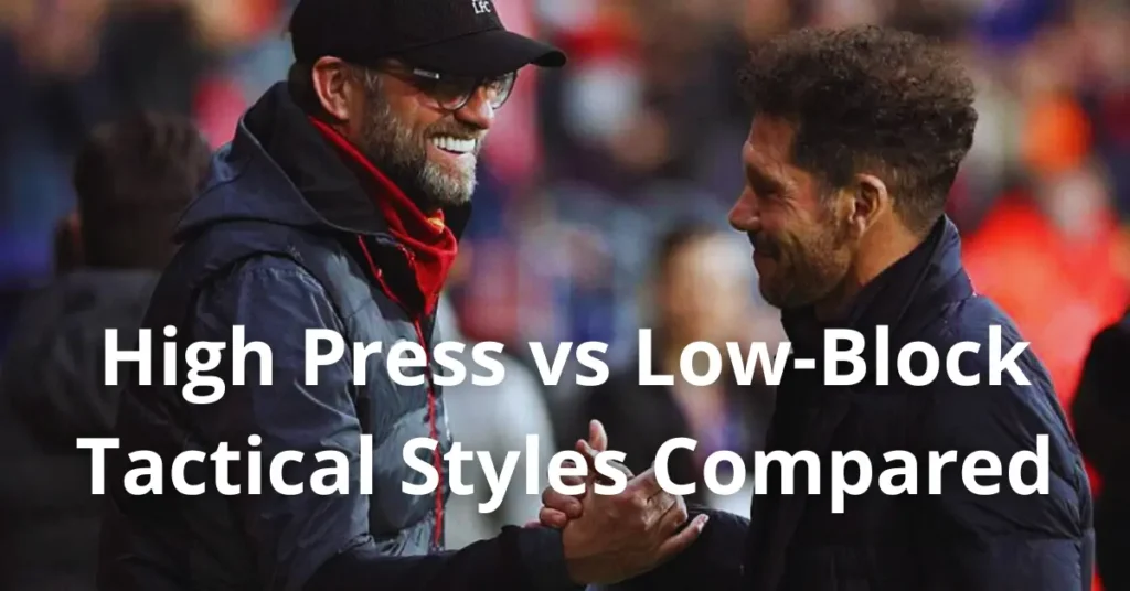 Low block vs High press